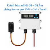 Bộ cảnh báo nhiệt độ độ ẩm phòng máy chủ qua điện thoại, SMS, Call, Email 
