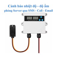 Bộ cảnh báo nhiệt độ độ ẩm phòng máy chủ qua điện thoại, SMS, Call, Email 